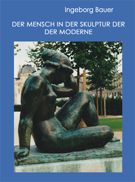 Der Mensch in der Skulptur der Moderne