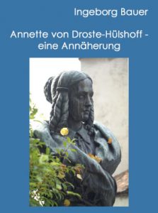 Annette von Droste-Hülshoff – eine Annäherung